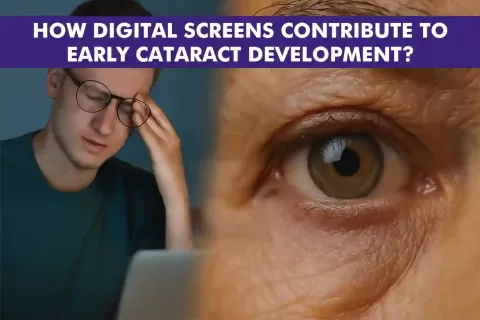 How Digital Screens Contribute to Early Cataract Development?
